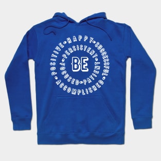 Motivational Be Focused Persistent Patient Happy Successful Accomplished Hoodie